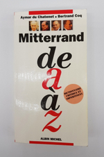 "Mitterrand De A a Z (Миттеран от А до Я)". Aymer Du Chatenet,  Bertrand Coq