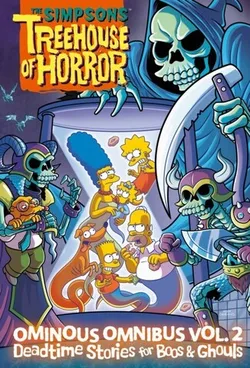 The Simpsons Treehouse of Horror Ominous Omnibus Vol. 2: Deadtime Stories for Boos&Ghouls (На англ.)
