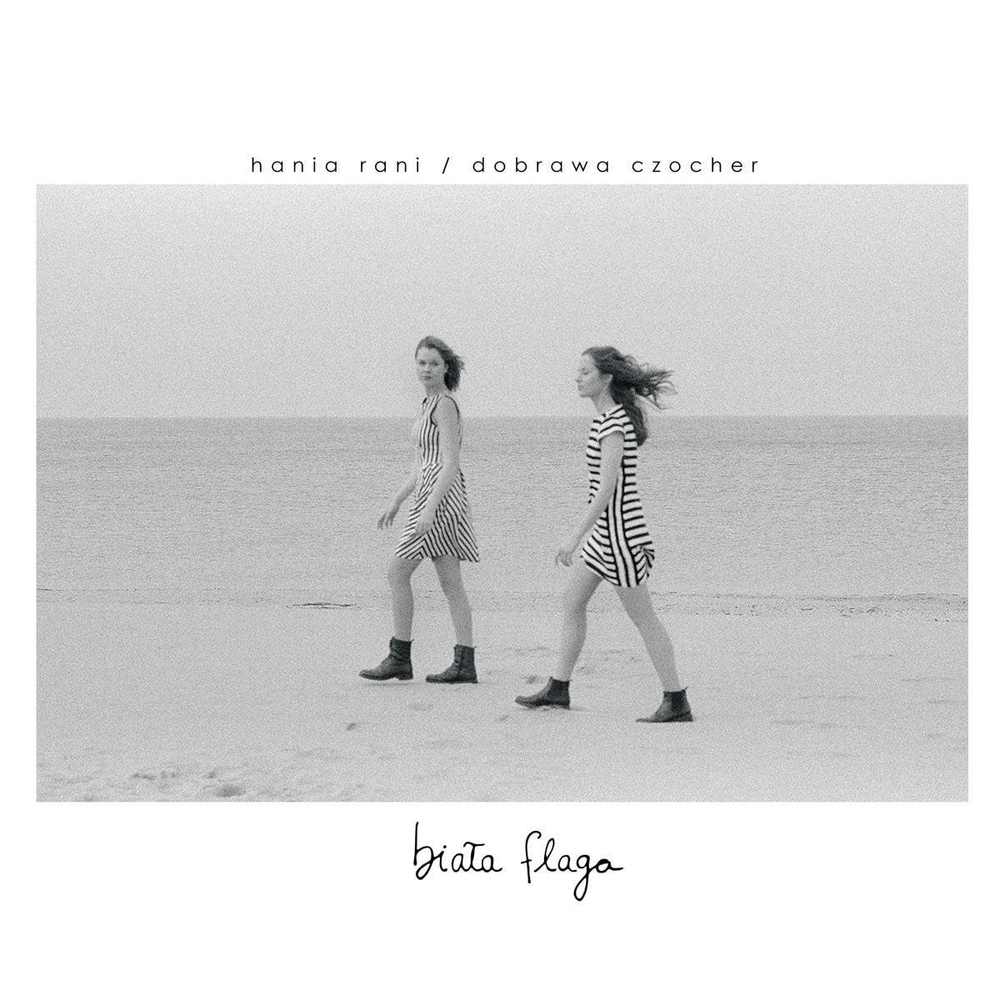 Hania Rani & Dobrawa Czocher - Biala Flaga