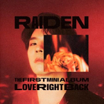 Альбом RAIDEN - LOVE RIGHT BACK 1st Mini Album