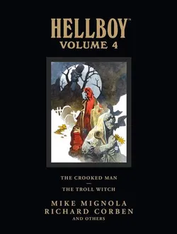 Hellboy Library Edition. Vol 4: The Crooked Man and The Troll Witch (На английском языке)