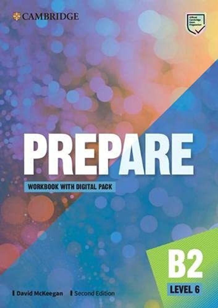 Prepare Level 6 Workbook with Digital Pack (Cambridge English Prepare!) 2nd Edition Prepare Level 6 Workbook with Digital Pack (Cambridge English Prepare!) 2nd Edition
