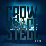Crow N’ Steel / The Rise (CD)