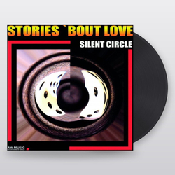 Silent Circle — Stories 'Bout Love (1998/2025), Black Vinyl (LP)