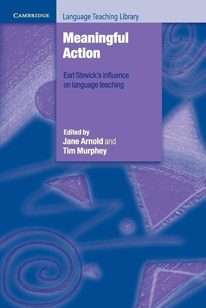 Meaningful Action: Earl Stevick's Influence on Language Teaching (Cambridge Language Teaching Library) New Edition
