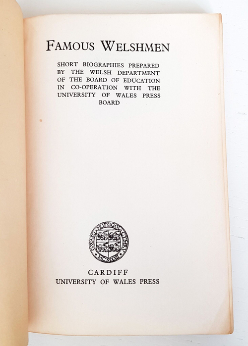 Famous Welshmen: Short Biographies Prepared By the Welsh Department of the Board of Education in Co-Operation with the University of Wales Press Board