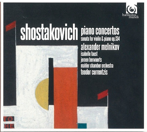 [CD] Teodor Currentzis - Shostakovich: Piano Concertos, Sonata For Violin & Piano Op. 134 - feat. Alexander Melnikov, Isabelle Faust