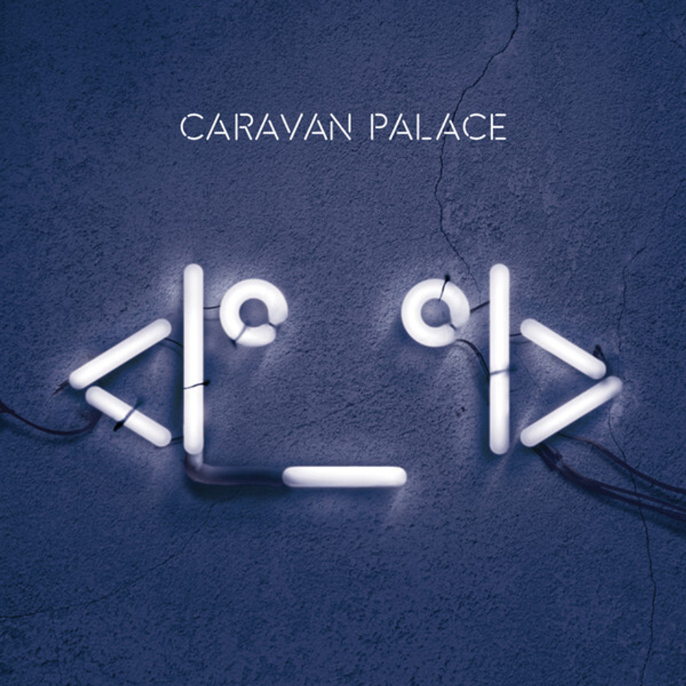 Caravan Palace - <|°_°|> Robot Face