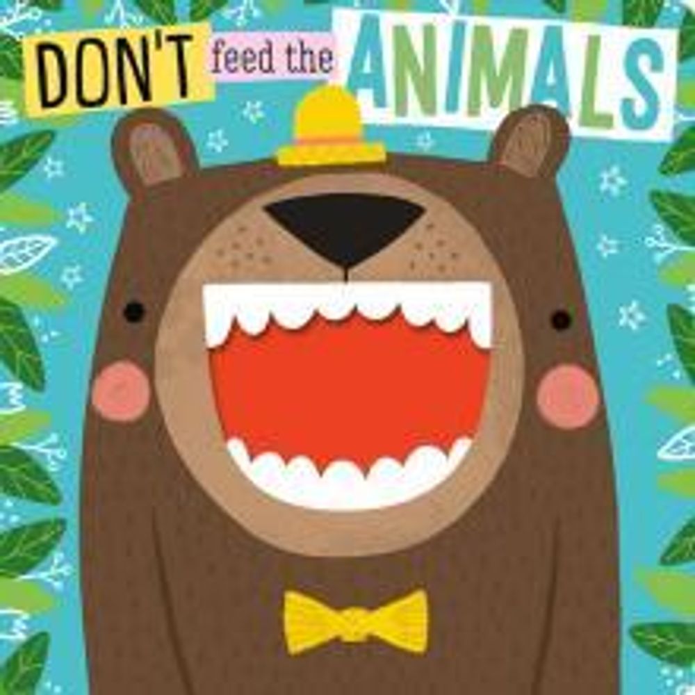 Don't Feed the Animals (board book)