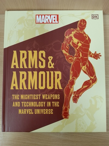 Marvel Arms and Armour: The Mightiest Weapons and Technology in the Universe