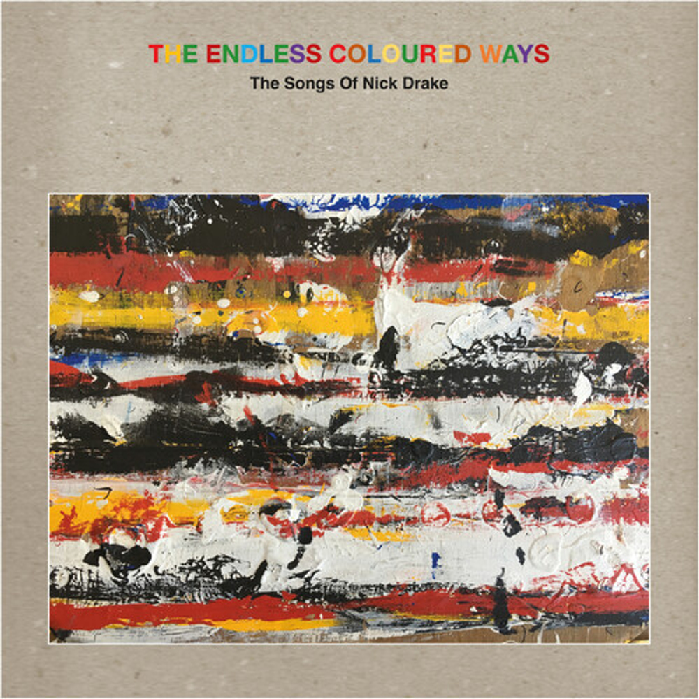 V/A - Endless Coloured Ways: The Songs Of Nick Drake