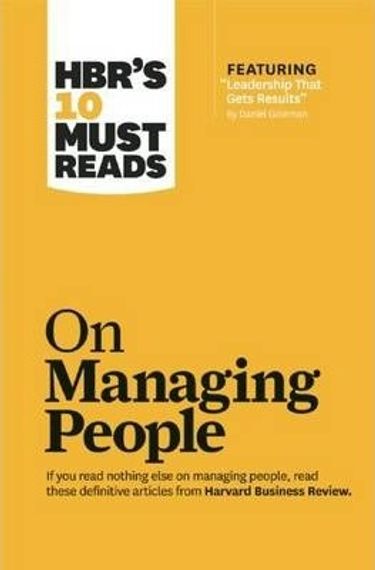 HBR's 10 Must Reads on Managing People (with featured article "Leadership That Gets Results," by Daniel Goleman)