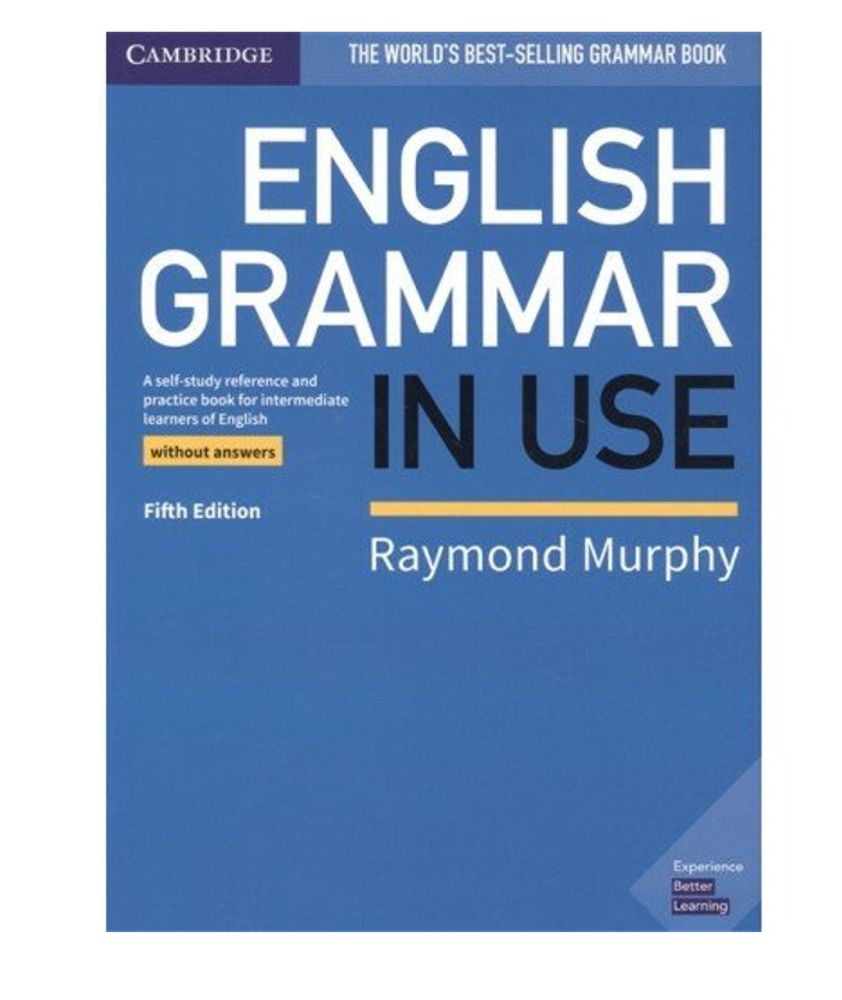 English Grammar in Use Book without Answers : A Self-study Reference and Practice Book for Intermediate Learners of English English Grammar in Use Book without Answers : A Self-study Reference and Practice Book for Intermediate Learners of English