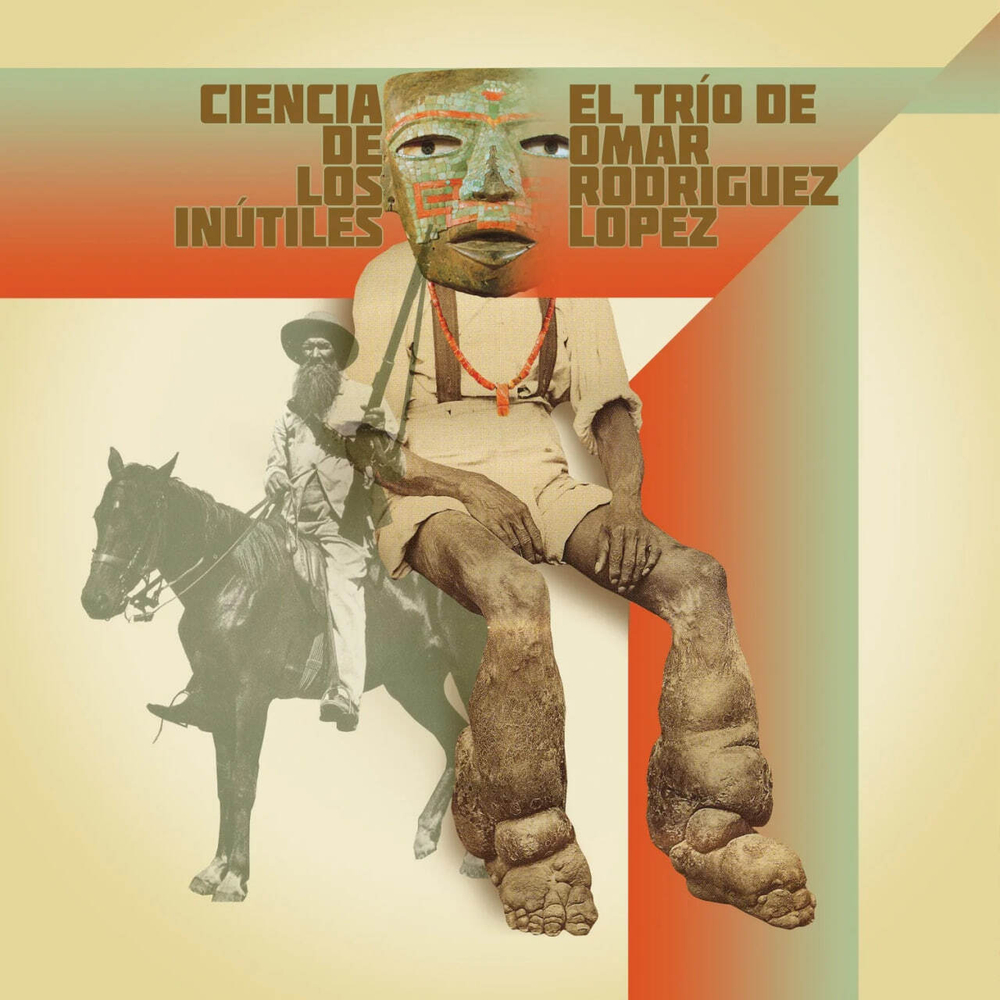 El Trio De Omar Rodriguez-Lopez - Ciencia De Los Inútiles