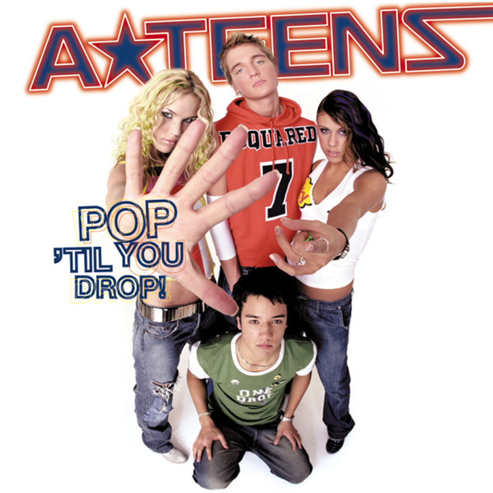 CD: A*Teens — «Pop 'Til You Drop!» (2002)