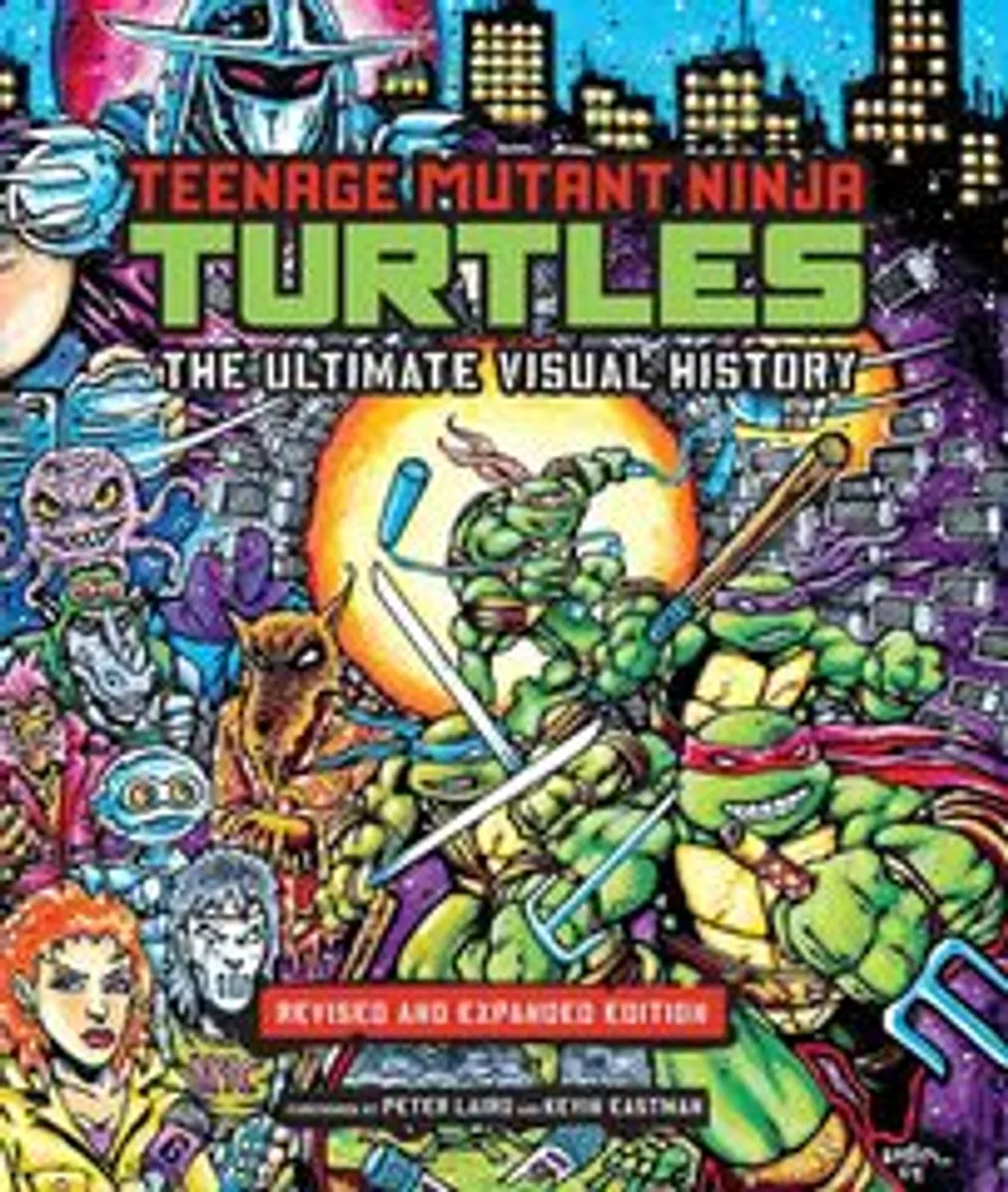 Артбук Teenage Mutant Ninja Turtles: The Ultimate Visual History: Revised and Expanded Edition (на английском языке)