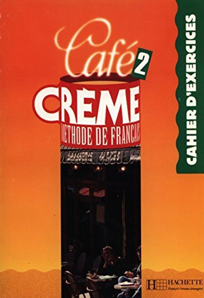 Cafe Creme 2 Cahier d'exercices