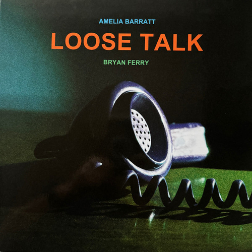 Bryan Ferry, Amelia Barratt - Loose Talk