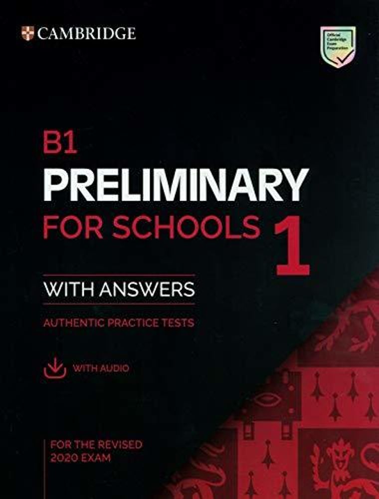 B1 Preliminary for Schools 1 for the Revised 2020 Exam Student's Book with Answers with Audio