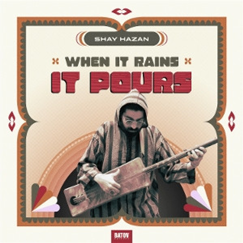 Shay Hazan - When It Rains It Pours
