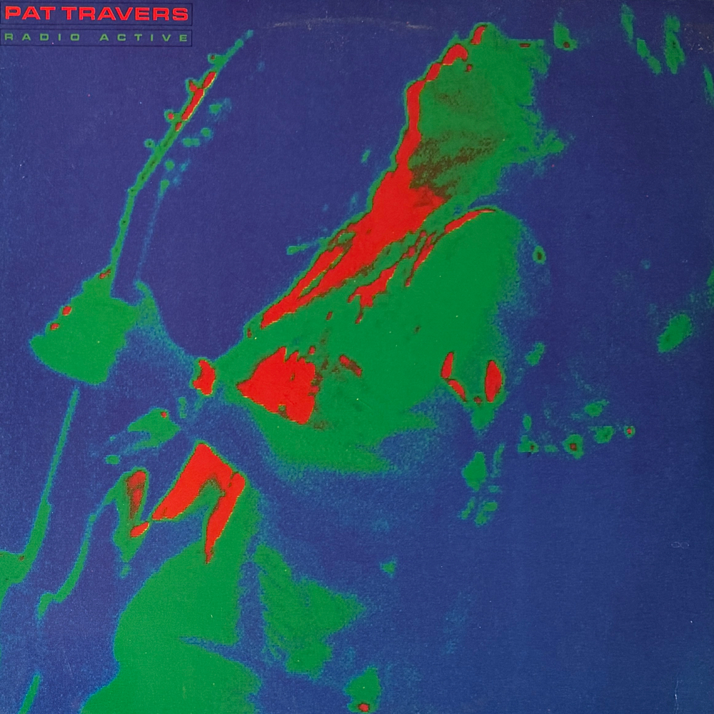 Pat Travers ‎– Radio Active (Канада 1981г.)