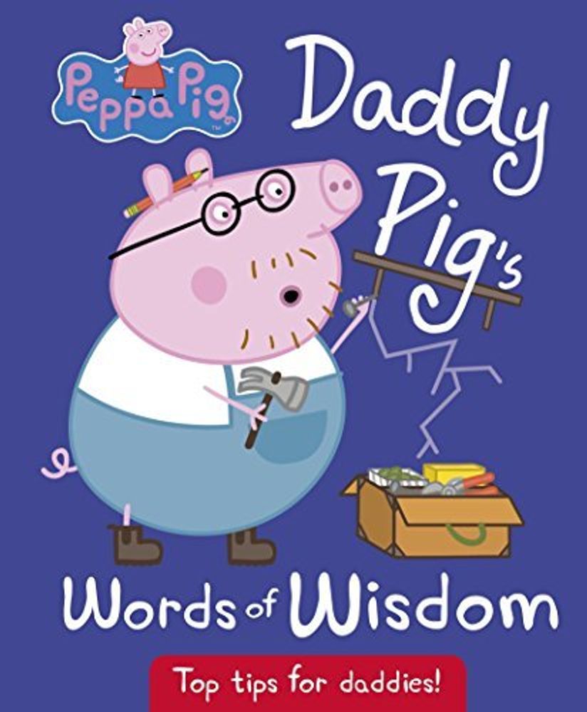 Peppa Pig: Daddy Pig's Words of Wisdom (HB)