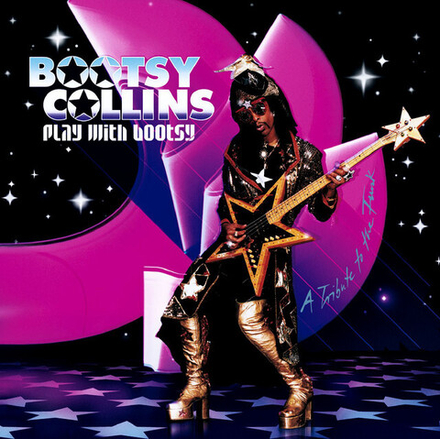 Bootsy Collins Play With Bootsy - A Tribute To The Funk