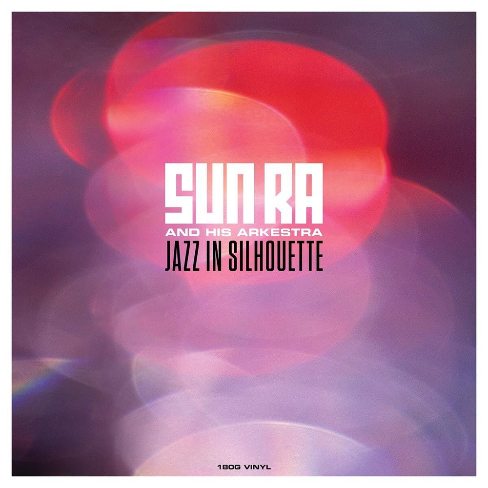 Sun Ra And His Arkestra	Jazz In Silhouette