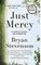 Just Mercy : A Story of Justice and Redemption