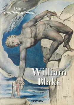 William Blake. Dante’s ‘Divine Comedy’. The Complete Drawings