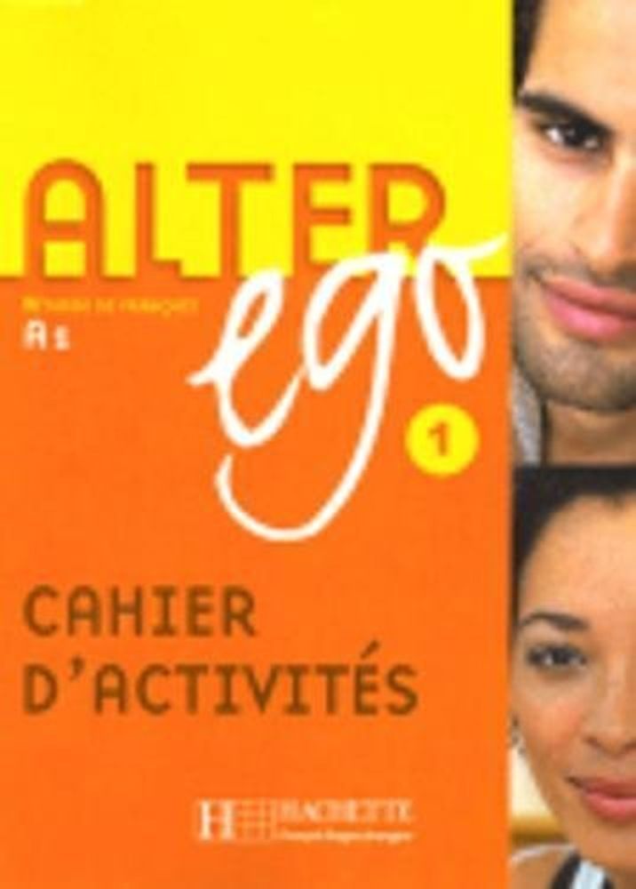 Alter Ego 1 Cahier Alter Ego 1 Cahier