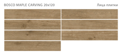 BOSCO MAPLE 20x120 CARVING