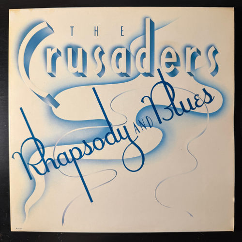 The Crusaders - Rhapsody And Blues (Скандинавия 1980г.)