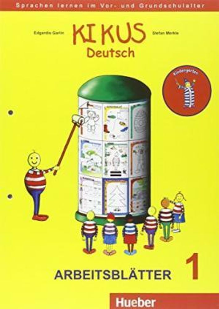 KIKUS Deutsch - Arbeitsblätter 1 (3 bis 5 Jahre) - (Sprachen lernen im Vor- und Grundschulalter) KIKUS Deutsch - Arbeitsblätter 1 (3 bis 5 Jahre) - (Sprachen lernen im Vor- und Grundschulalter)