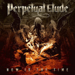 Perpetual Etude / Now Is The Time (RU)(CD)