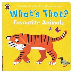 What's That? Favourite Animals A Ladybird First Words and Pictures Book