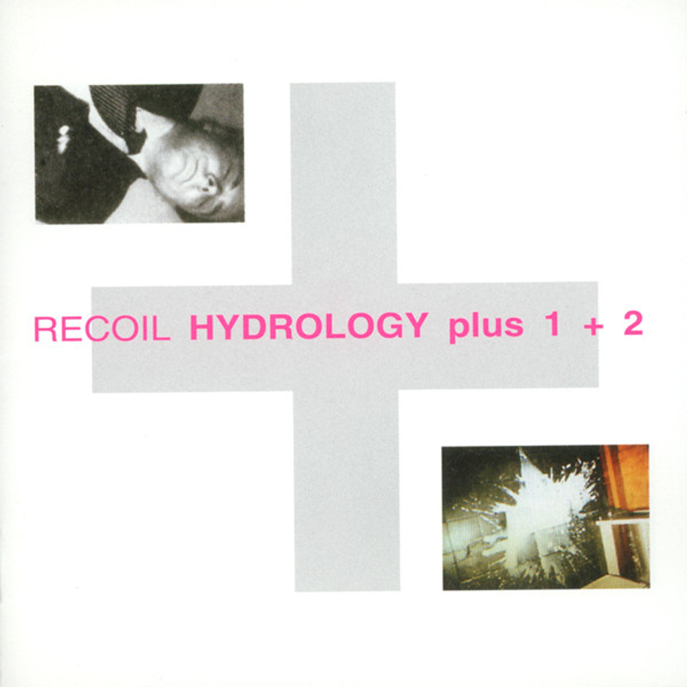 CD:  Recoil — «Hydrology Plus 1 + 2» (1997)