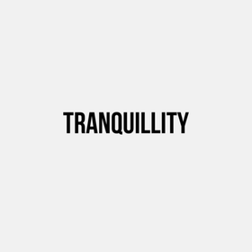 TRANQUILLITY