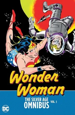 Wonder Woman: The Silver Age Omnibus Vol. 1 (На английском языке)