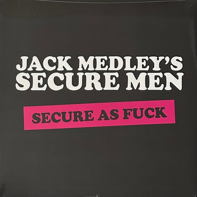 Jack Medley's Secure Men ‎– Secure As Fuck (Англия 2019г.)