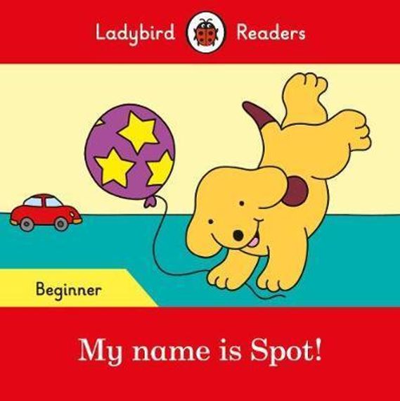 My name is Spot! - Ladybird Readers Beginner Level