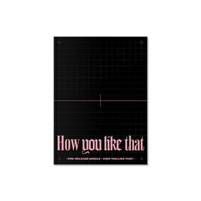Альбом BLACKPINK - How You Like That