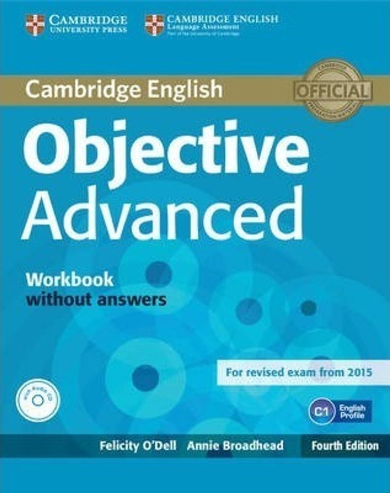 Objective Advanced 4th Edition (for revised exam 2015) Workbook without Answers with Audio CD Objective Advanced 4th Edition (for revised exam 2015) Workbook without Answers with Audio CD