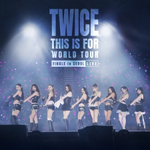 (ПРЕДЗАКАЗ) Альбом TWICE - THIS IS FOR WORLD TOUR FINALE IN SEOUL LIVE (SPECIAL LP Version)