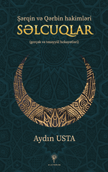 Şərqin və Qərbin hakimləri Səlcuqlar
