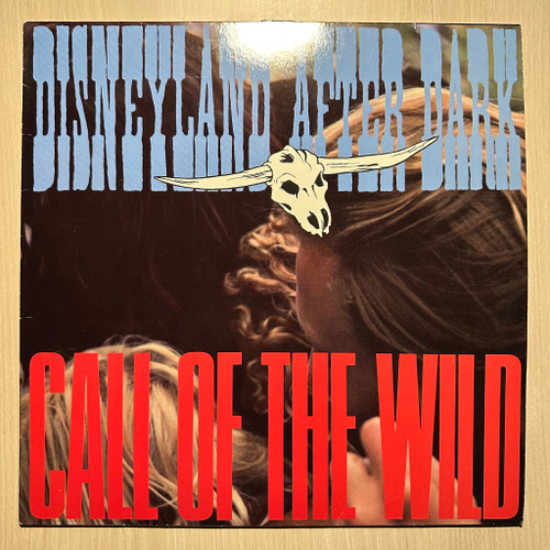Disneyland After Dark - Call Of The Wild (Европа 1986г.)