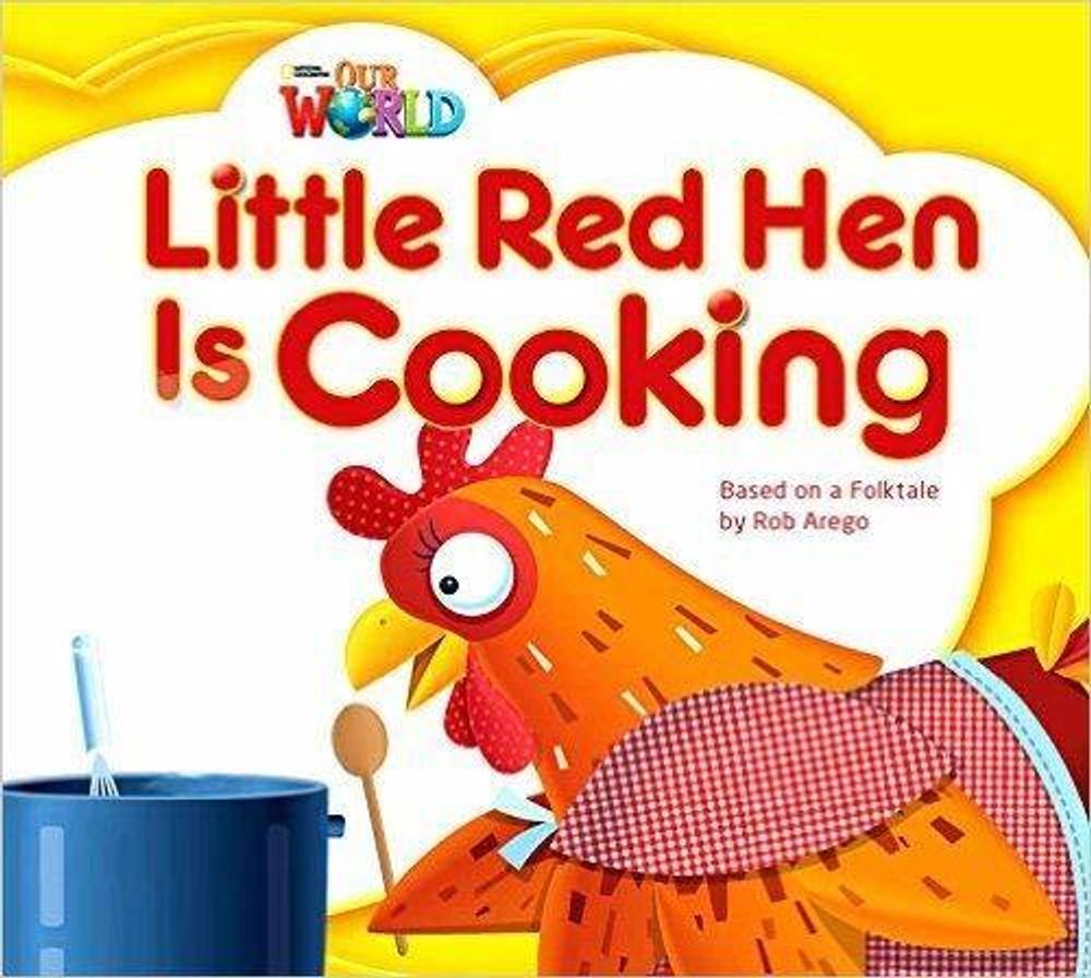Our World 1: Big Rdr - Little Red Hen (BrE) Our World 1: Big Rdr - Little Red Hen (BrE)