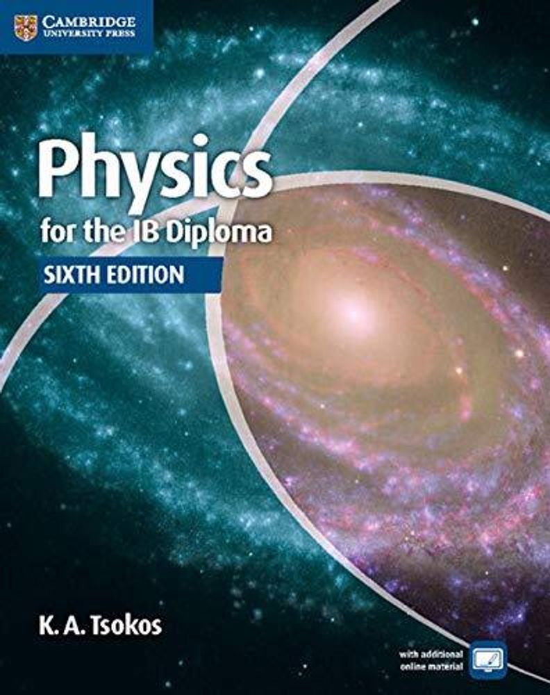Physics for the IB Diploma CB with Free Online Material 6ed Physics for the IB Diploma CB with Free Online Material 6ed