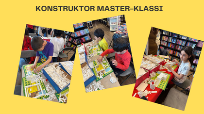 Uşaqlar üçün konstruktor Master Klassı keçrildi