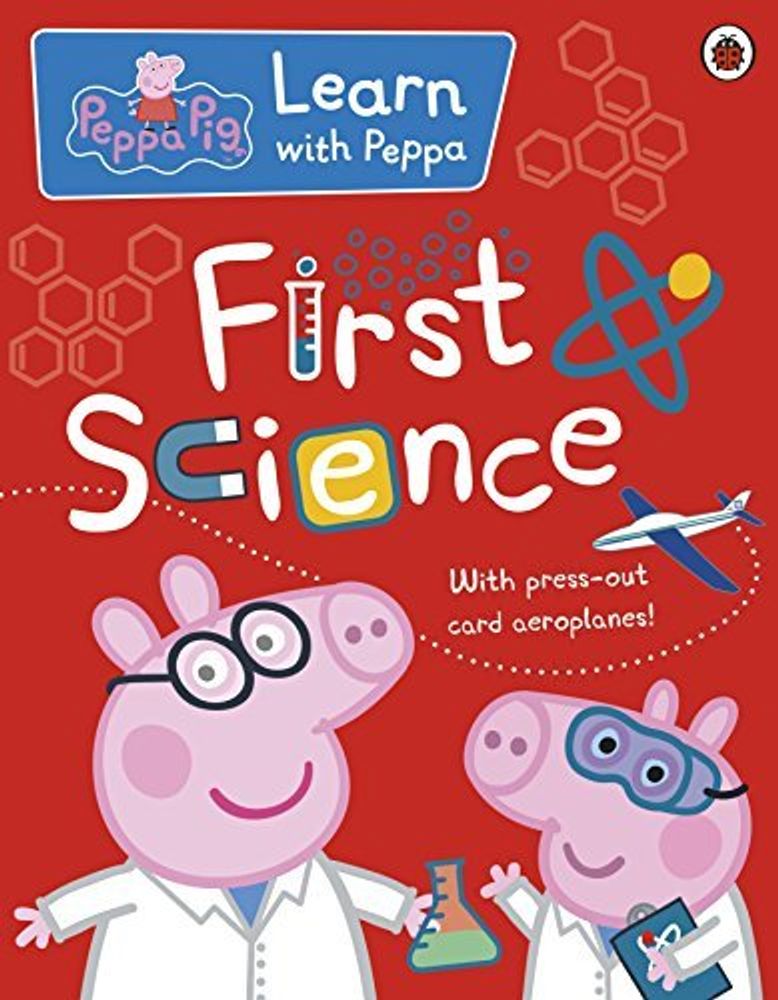 Peppa Pig: First Science *** Peppa Pig: First Science ***